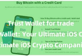 Trust Wallet for traders Trust Wallet: Your Ultimate iOS Crypto Companion