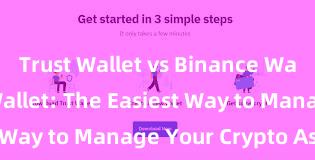 Trust Wallet vs Binance Wallet Trust Wallet: The Easiest Way to Manage Your Crypto Assets